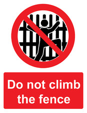 Danger Do Not Climb The Fence Warning Foamex Rigid PVC Sign / Adhesive Sticker