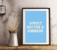 A4 LOVLEY DAY FOR A GUINNESS