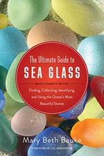 The Ultimate Guide to Sea Glass: Beach Comber's Edition:... - Armstrong, Lisl