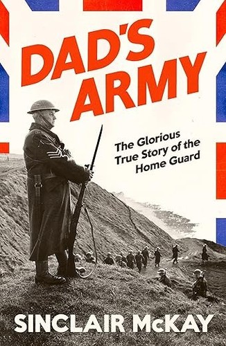 Dad army the glorious true - the,