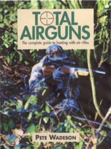 Total airguns the complete - the,