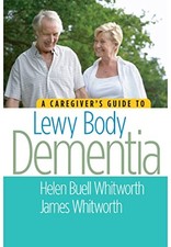 The Caregivers Guide to Lewy