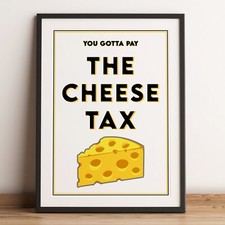The Cheese Tax Print | Cheese