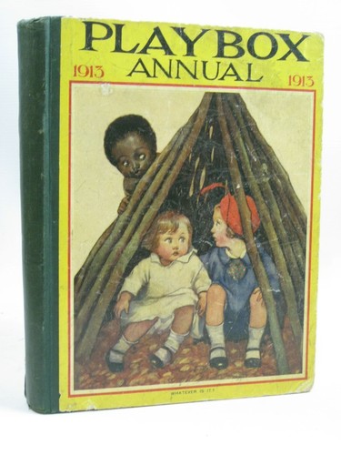 Playbox annual 1913 illus by - playbox, 1913.