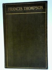 Francis Thompson: Poet and Mystic (John Thomson - 1923) (ID:02362)