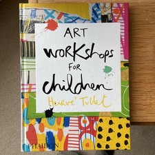 Art Workshops for Children by Hervé Tullet (Phaidon hardcover 2018)
