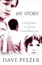 My Story: A Child Called It, The Lost Boy, A Man Named Dave, Pelzer, Dave, Used;