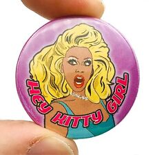 RuPaul Drag Queen Hey Kitty Girl Drag Race 38mm Button Pin Badge 
