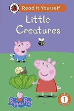 Peppa Pig Little Creatures: Read It Yours..., Peppa Pig