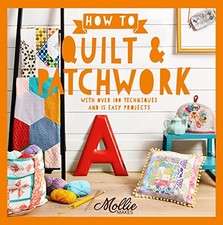 How to Quilt and Patchwork