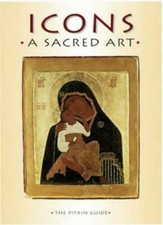 Icons: A Sacred Art (Pitkin