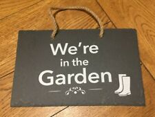 We're In The Garden Slate Sign Were