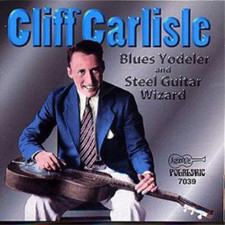 Cliff Carlisle Blues Yodeler &