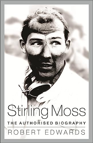 Stirling moss the authorised - stirling, moss: