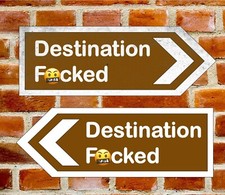 Funny Rude Destination F##ked