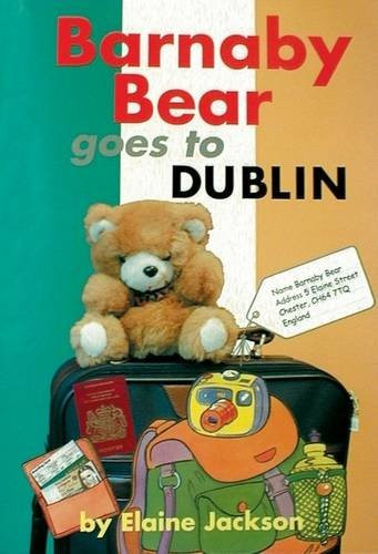 Barnaby bear goes dublin - barnaby,