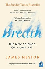 Breath: The New Science of a Lost Art By James Nestor. 9780241289129