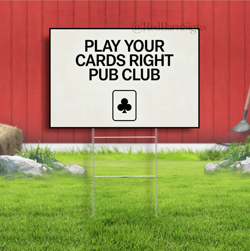 Play your cards - your, right