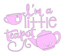 I'm A Little Teapot Decal