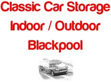 INDOOR / OUTDOOR STORAGE CLASSIC CAR BIKE TRAILOR VAN MOTORHOME BLACKPOOL LANCS