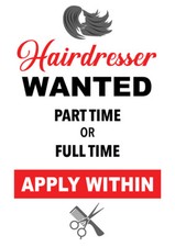 POSTER Bespoke Job Vacancy Hairdresser Wanted ANY Text Job Advert Notice Sign