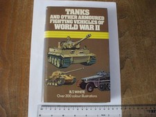 Hard-back book, Tanks and A.F.Vs of W.W.2, fully illustrated.