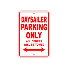 Daysailer Parking Only Boat Ship Art Notice Decor Novelty Aluminum Metal Sign