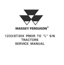 Massey Ferguson 1233/ST30X Prior to L (S/N) Workshop Manual Get it Today