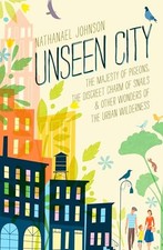 Unseen City: The Majesty of Pigeons..., Johnson, Nathan