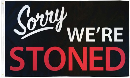 Sorry stoned flag 3x5ft - flag,