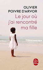 Le Jour où j'ai rencontré ma fille ..., Poivre d'Arvor,
