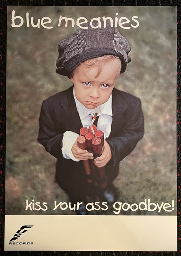 Blue meanies kiss your - your, ass