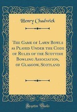 The Game of Lawn Bowls as Played Under the Code of