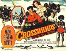 Crosswinds 1951 Starring John Payne, Rhonda Fleming, Forrest Tucker