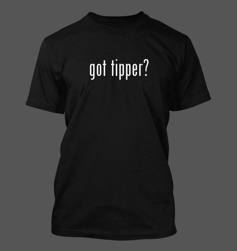 Got tipper men s funny - men's,