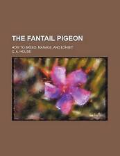 The fantail pigeon; how to