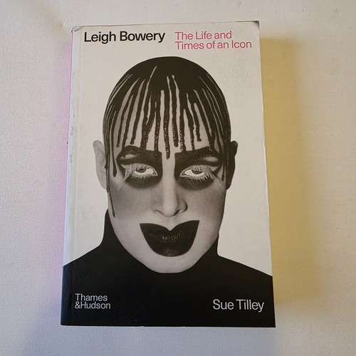 Leigh bowery the life and - leigh,