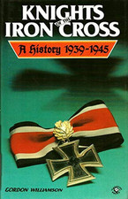 Knights of the Iron Cross: A History, 1939-45 by Williamson, Gordon Hardback The