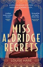 Miss Aldridge Regrets: from the bestselling author of This Lov .