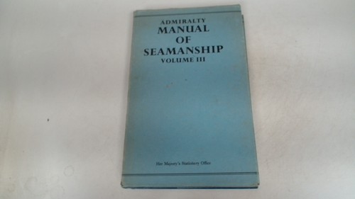 Admiralty manual seamanship - manual,