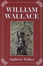 William Wallace,Andrew Fisher