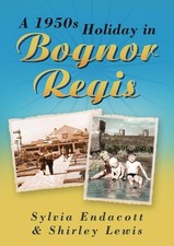 A 1950s Holiday in Bognor
