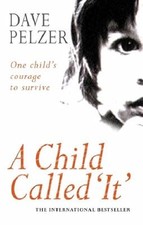 A Child Called It , Pelzer, Dave, Used; Good Book
