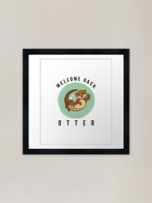 Welcome Back Otter Framed Art