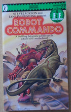 Robot Commando - Steve Jackson & Ian Livingstone. Fighting Fantasy Gamebook 22.