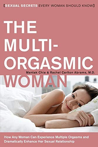 The multi orgasmic woman - the, multi-orgasmic