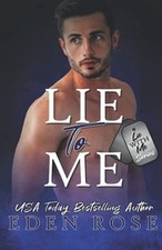 Lie to Me -  NEW Eden Rose