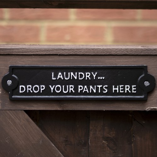 Laundry drop your pants here - drop,