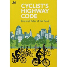 AA Cyclists Highway Code: Essential Rules of the Road (Aa Hi... by AA Publishing