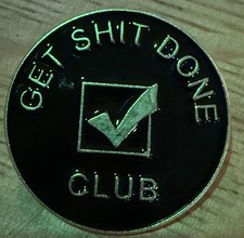 Get Shit Done Club Enamel Pin